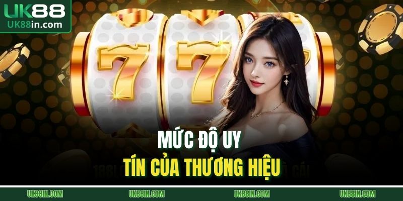 Mức độ uy tín của thương hiệu
