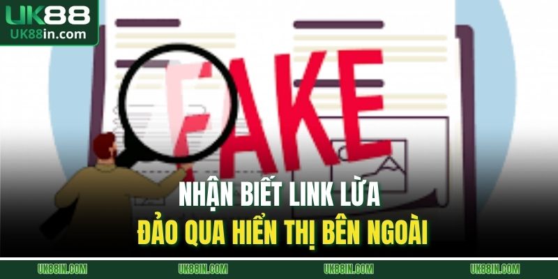 Nhận biết link lừa đảo qua hiển thị bên ngoài