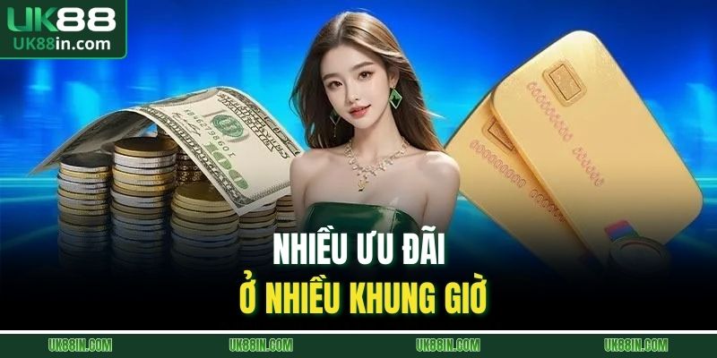Nhiều ưu đãi ở nhiều khung giờ