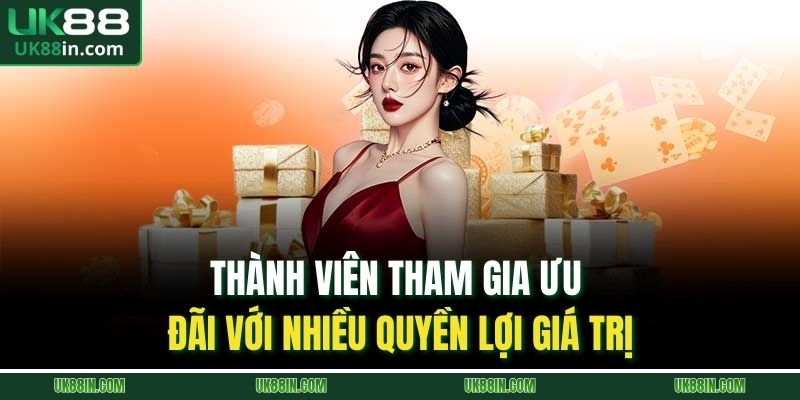 Thành viên tham gia ưu đãi với nhiều quyền lợi giá trị